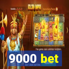 9000 bet